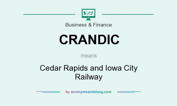 What does CRANDIC mean? It stands for Cedar Rapids and Iowa City Railway