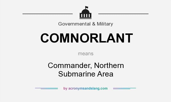 What does COMNORLANT mean? It stands for Commander, Northern Submarine Area