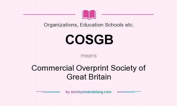 What does COSGB mean? It stands for Commercial Overprint Society of Great Britain