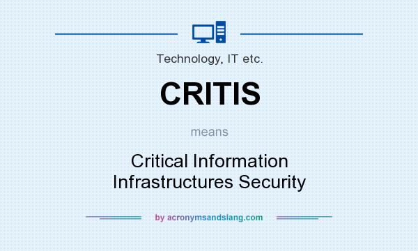 What does CRITIS mean? It stands for Critical Information Infrastructures Security