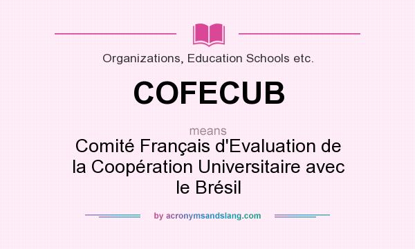 What does COFECUB mean? It stands for Comité Français d`Evaluation de la Coopération Universitaire avec le Brésil