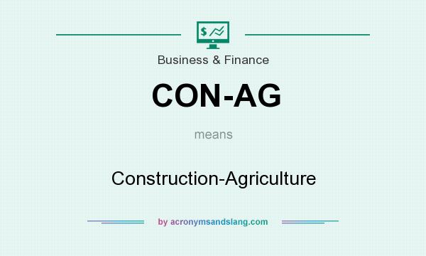 What does CON-AG mean? It stands for Construction-Agriculture