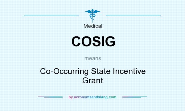 What does COSIG mean? It stands for Co-Occurring State Incentive Grant