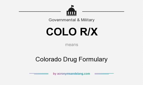 What does COLO R/X mean? It stands for Colorado Drug Formulary