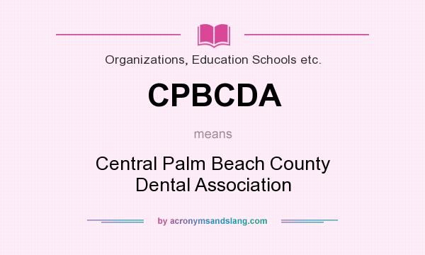 What does CPBCDA mean? It stands for Central Palm Beach County Dental Association