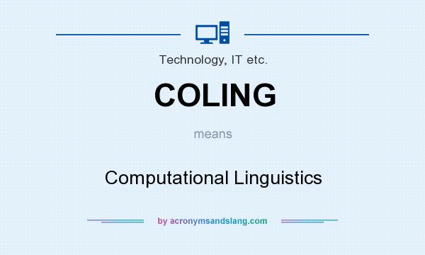 What does COLING mean? It stands for Computational Linguistics