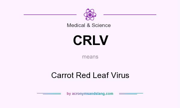 What does CRLV mean? It stands for Carrot Red Leaf Virus