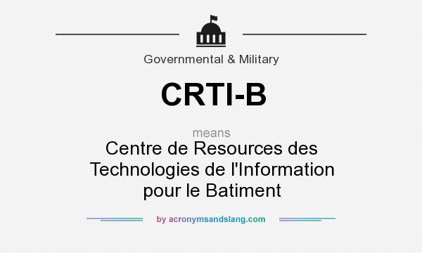 What does CRTI-B mean? It stands for Centre de Resources des Technologies de l`Information pour le Batiment