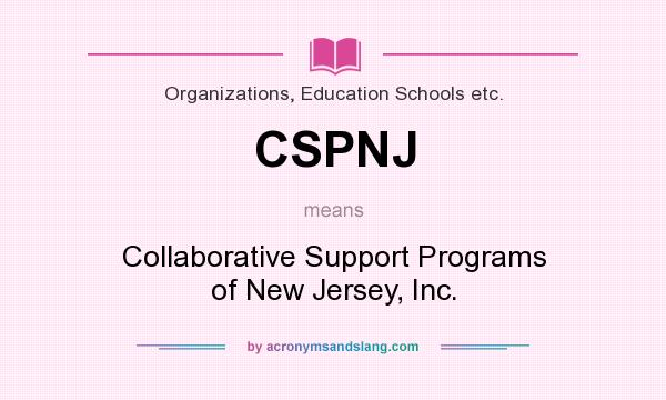 What does CSPNJ mean? It stands for Collaborative Support Programs of New Jersey, Inc.