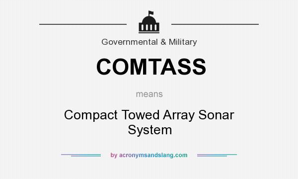 What does COMTASS mean? It stands for Compact Towed Array Sonar System