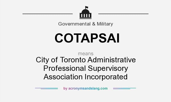 What does COTAPSAI mean? It stands for City of Toronto Administrative Professional Supervisory Association Incorporated