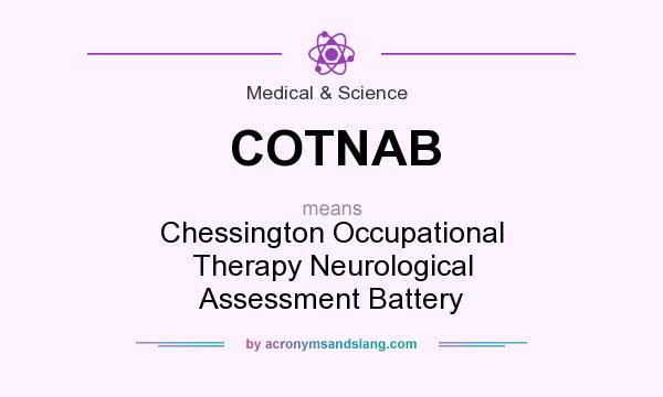 What does COTNAB mean? It stands for Chessington Occupational Therapy Neurological Assessment Battery