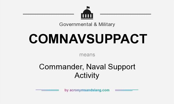 What does COMNAVSUPPACT mean? It stands for Commander, Naval Support Activity