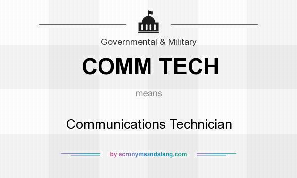 What does COMM TECH mean? It stands for Communications Technician
