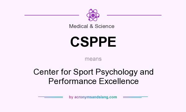 What does CSPPE mean? It stands for Center for Sport Psychology and Performance Excellence