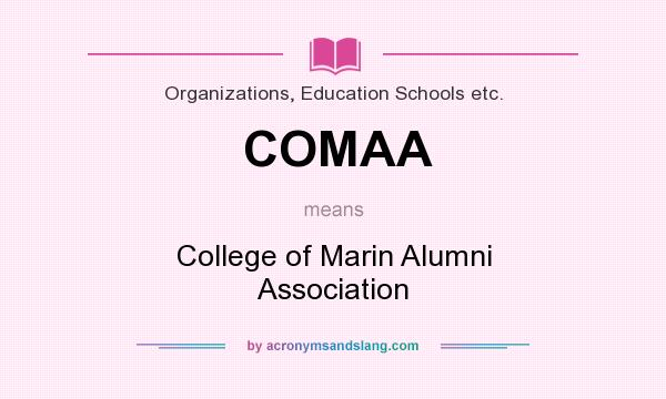 What does COMAA mean? It stands for College of Marin Alumni Association