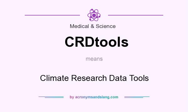 What does CRDtools mean? It stands for Climate Research Data Tools
