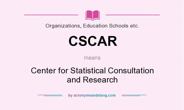 What does CSCAR mean? It stands for Center for Statistical Consultation and Research