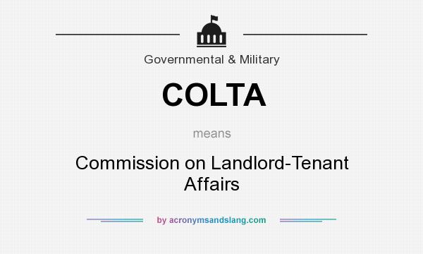 What does COLTA mean? It stands for Commission on Landlord-Tenant Affairs