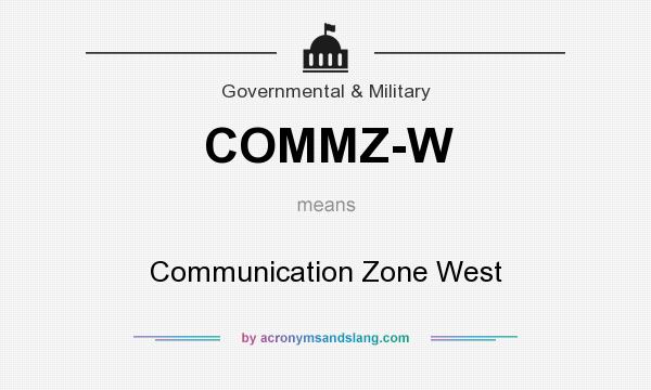 What does COMMZ-W mean? It stands for Communication Zone West