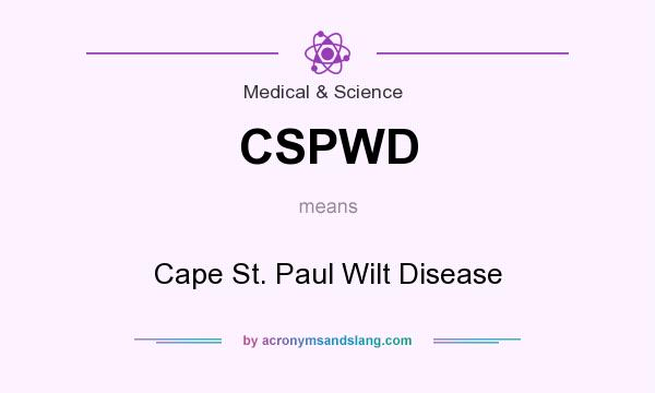 What does CSPWD mean? It stands for Cape St. Paul Wilt Disease