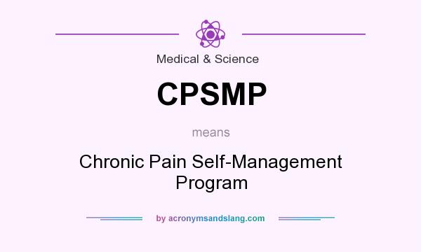 What does CPSMP mean? It stands for Chronic Pain Self-Management Program