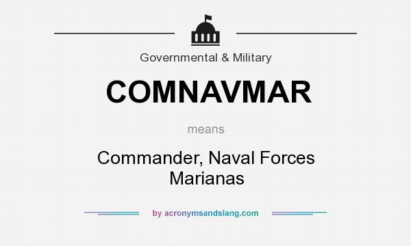 What does COMNAVMAR mean? It stands for Commander, Naval Forces Marianas
