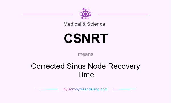 What does CSNRT mean? It stands for Corrected Sinus Node Recovery Time