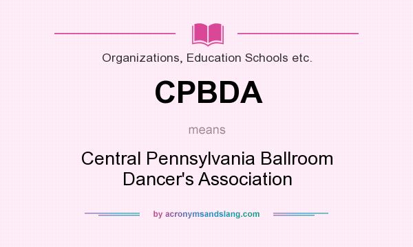 What does CPBDA mean? It stands for Central Pennsylvania Ballroom Dancer`s Association