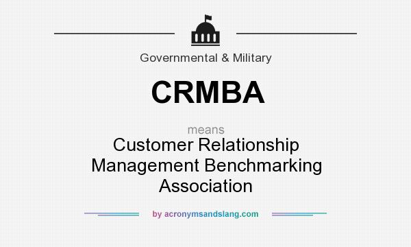 What does CRMBA mean? It stands for Customer Relationship Management Benchmarking Association