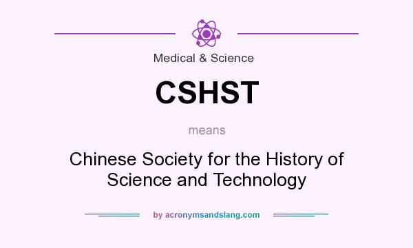 What does CSHST mean? It stands for Chinese Society for the History of Science and Technology