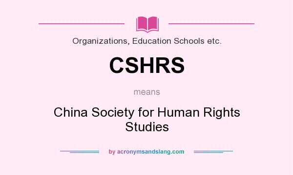 What does CSHRS mean? It stands for China Society for Human Rights Studies