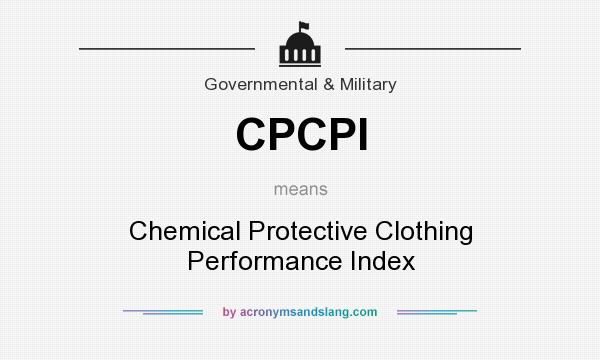 What does CPCPI mean? It stands for Chemical Protective Clothing Performance Index