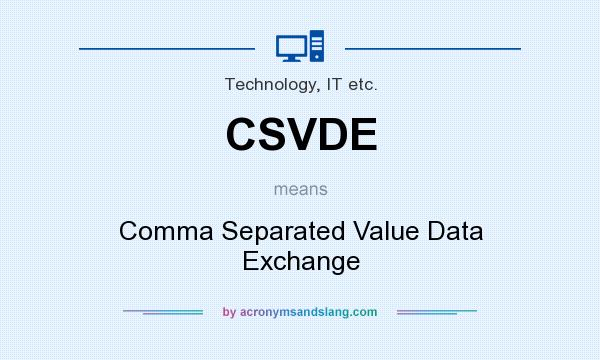What does CSVDE mean? It stands for Comma Separated Value Data Exchange