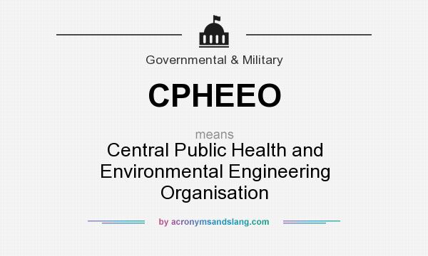 What does CPHEEO mean? It stands for Central Public Health and Environmental Engineering Organisation