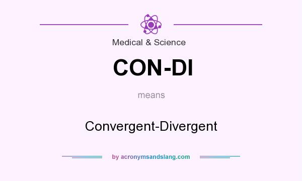 What does CON-DI mean? It stands for Convergent-Divergent