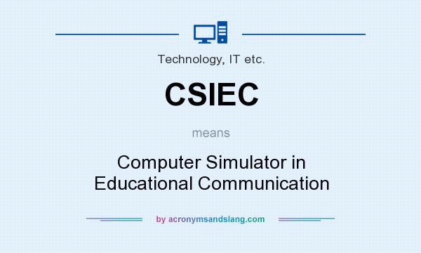 What does CSIEC mean? It stands for Computer Simulator in Educational Communication