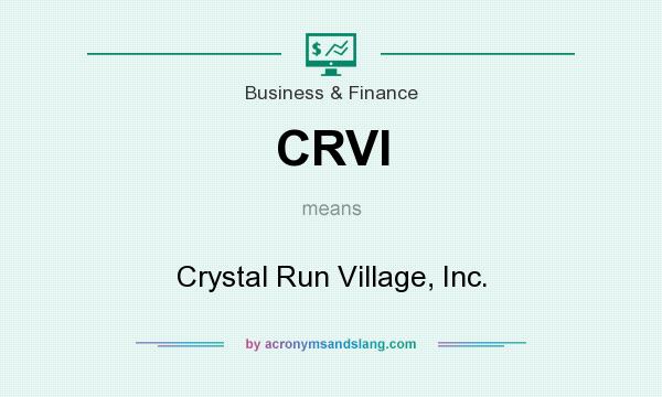 What does CRVI mean? It stands for Crystal Run Village, Inc.