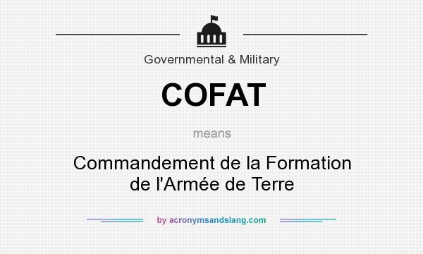 What does COFAT mean? It stands for Commandement de la Formation de l`Armée de Terre