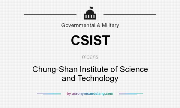 What does CSIST mean? It stands for Chung-Shan Institute of Science and Technology