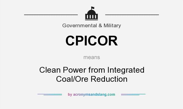 What does CPICOR mean? It stands for Clean Power from Integrated Coal/Ore Reduction