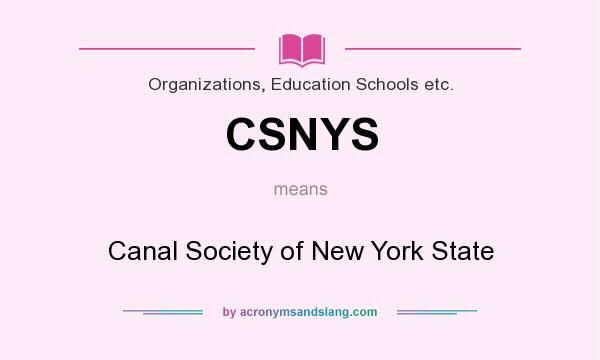 What does CSNYS mean? It stands for Canal Society of New York State