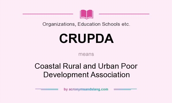What does CRUPDA mean? It stands for Coastal Rural and Urban Poor Development Association