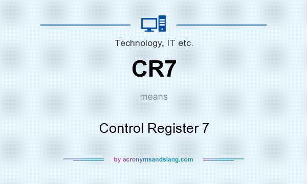 What does CR7 mean? It stands for Control Register 7