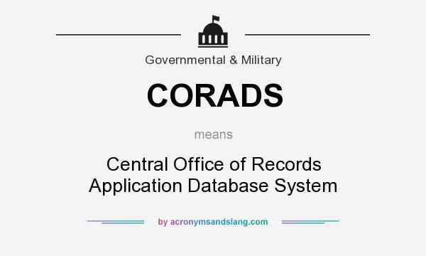 What does CORADS mean? It stands for Central Office of Records Application Database System