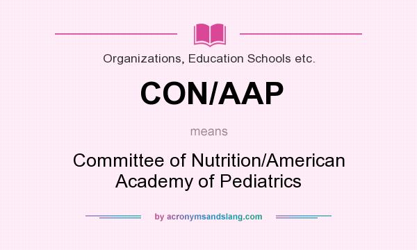 What does CON/AAP mean? It stands for Committee of Nutrition/American Academy of Pediatrics