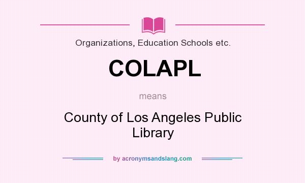 What does COLAPL mean? It stands for County of Los Angeles Public Library