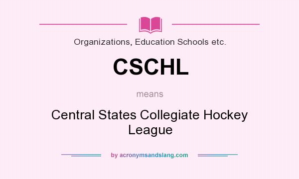 What does CSCHL mean? It stands for Central States Collegiate Hockey League
