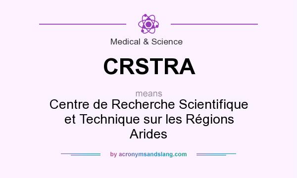 What does CRSTRA mean? It stands for Centre de Recherche Scientifique et Technique sur les Régions Arides
