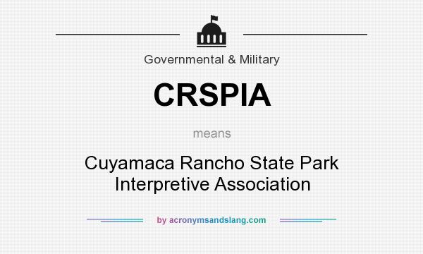 What does CRSPIA mean? It stands for Cuyamaca Rancho State Park Interpretive Association